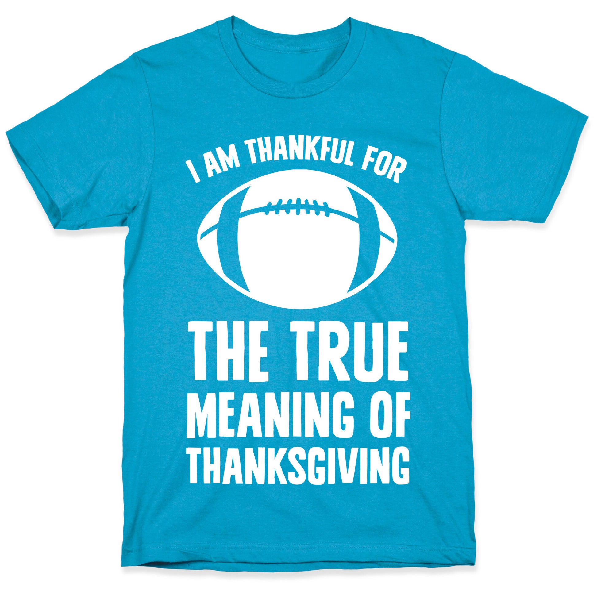 I Am Thankful For The True Meaning of Thanksgiving Unisex Triblend Tee