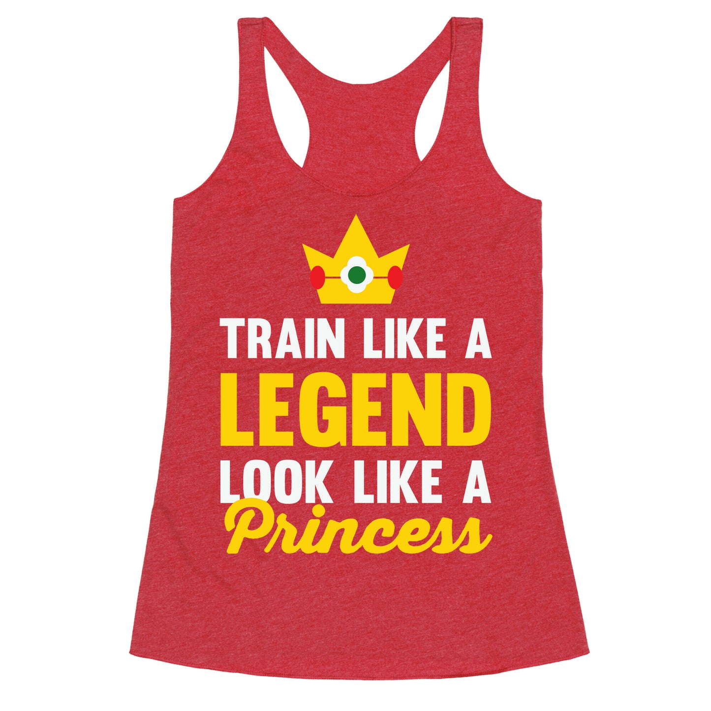 Train Like A Legend Look Like A Princess Racerback Tank