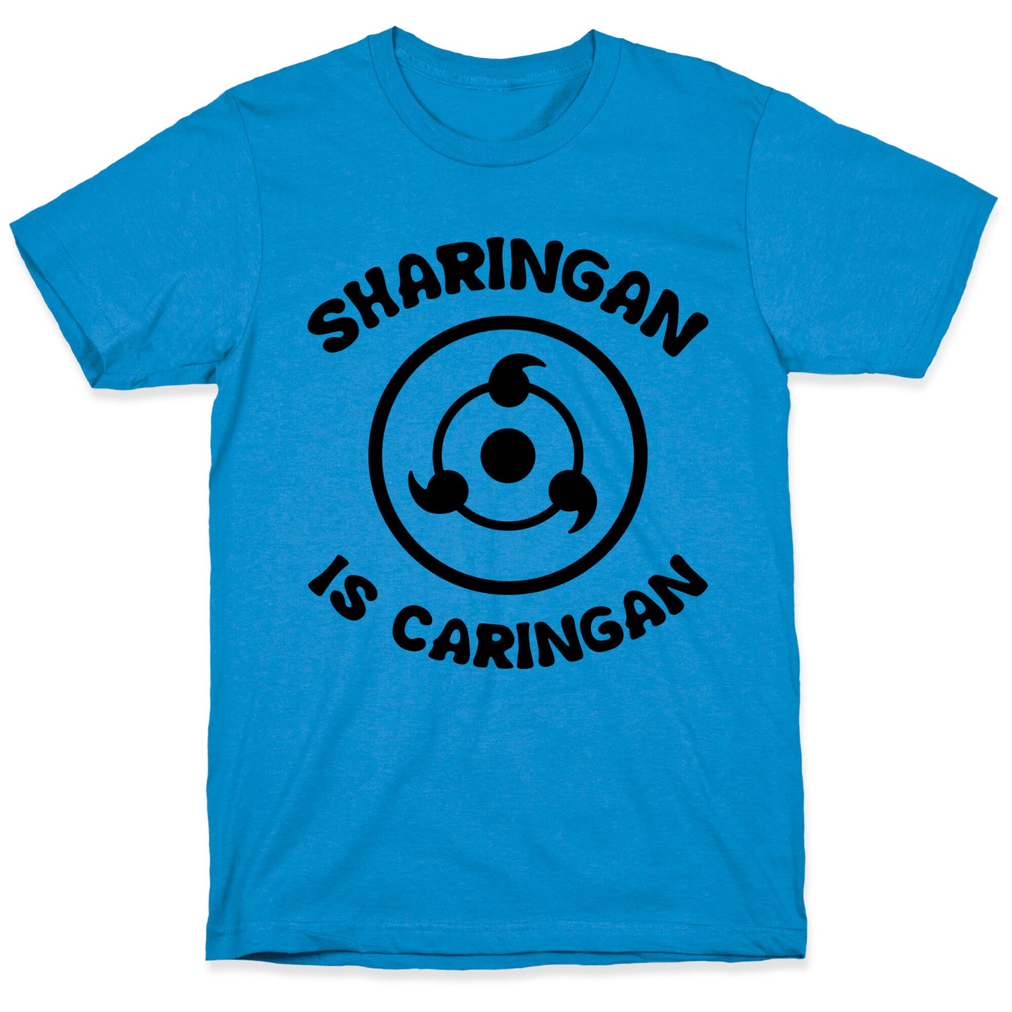 Sharingan Is Caringan T-Shirt