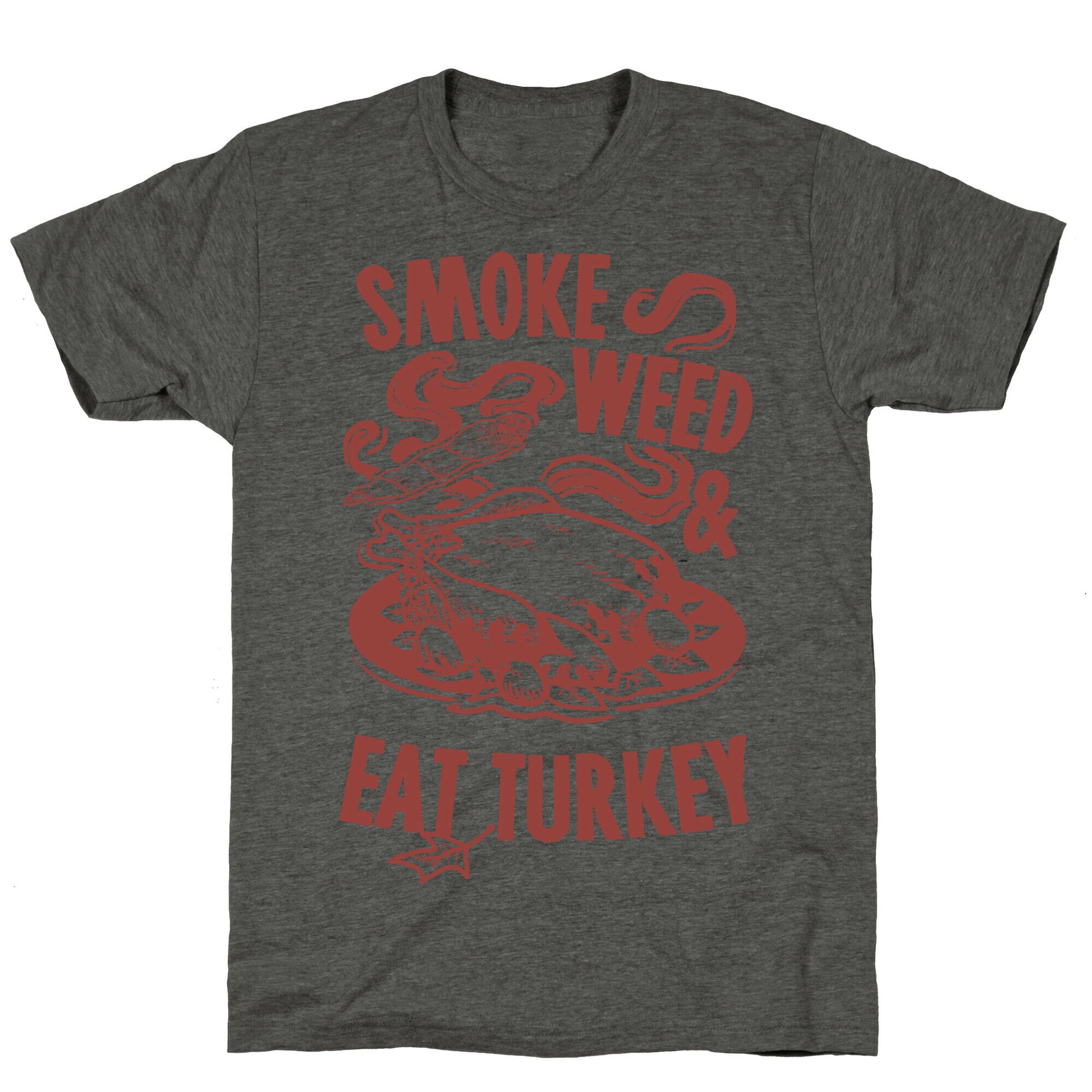 Smoke Weed And Eat Turkey Unisex Triblend Tee
