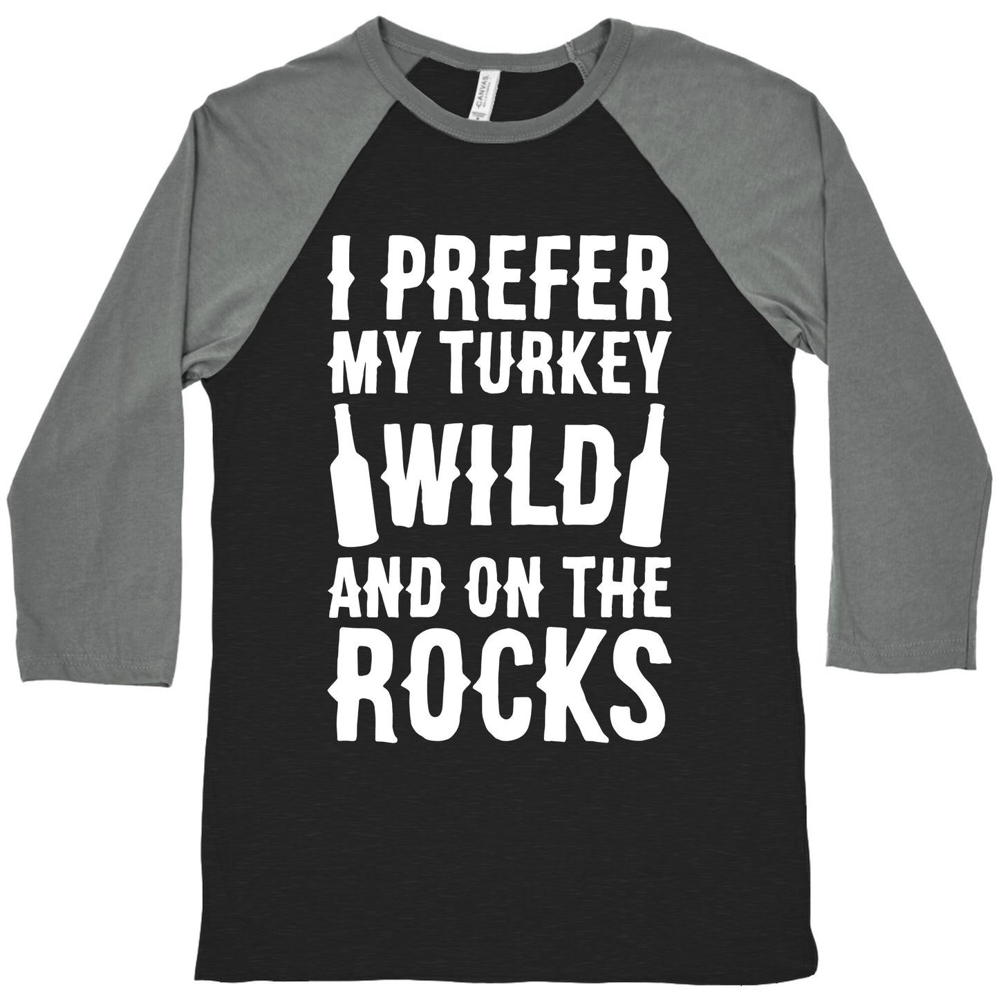 I Prefer My Turkey Wild And On The Rocks Baseball Tee