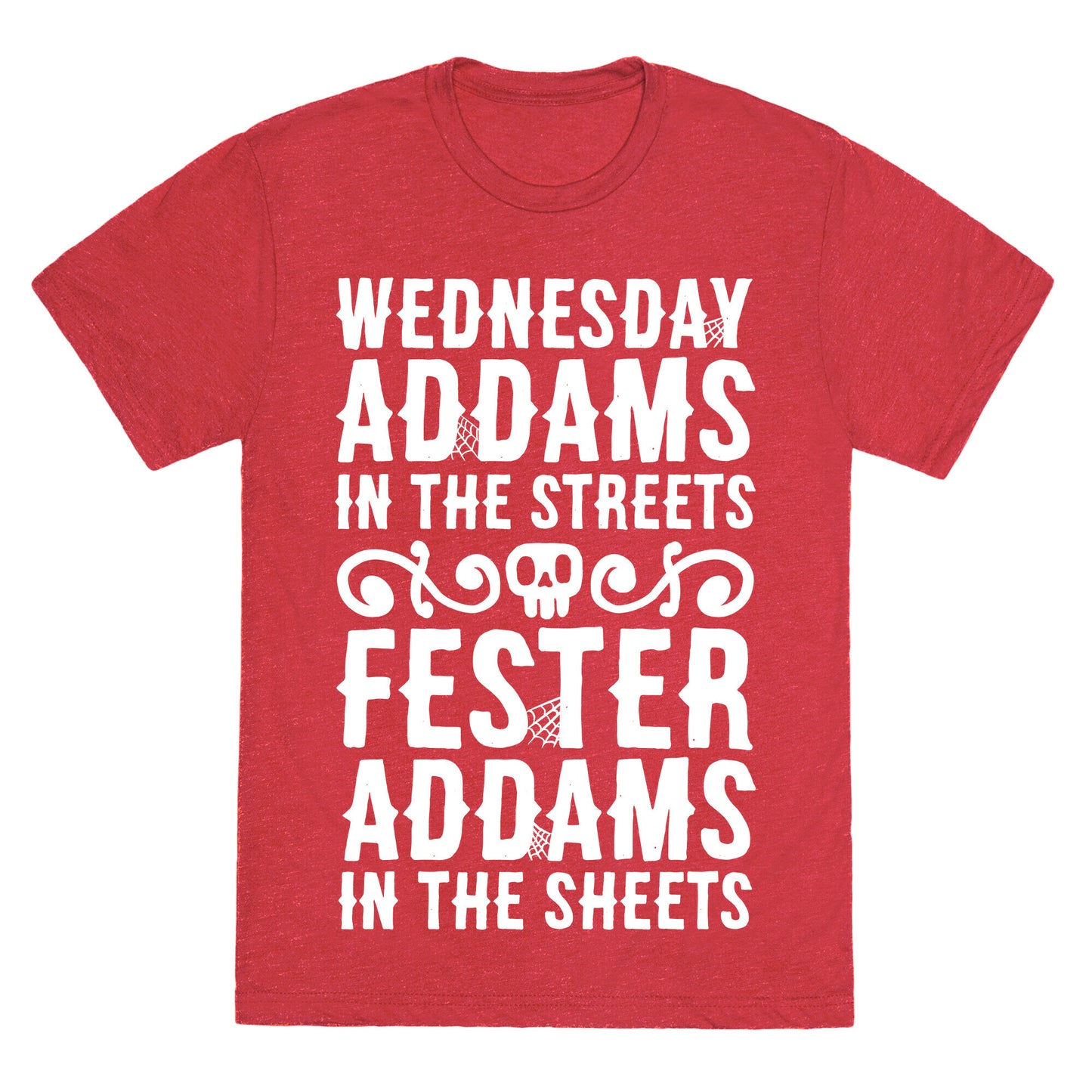 Wednesday Addams In The Streets Fester Addams In The Sheets Unisex Triblend Tee