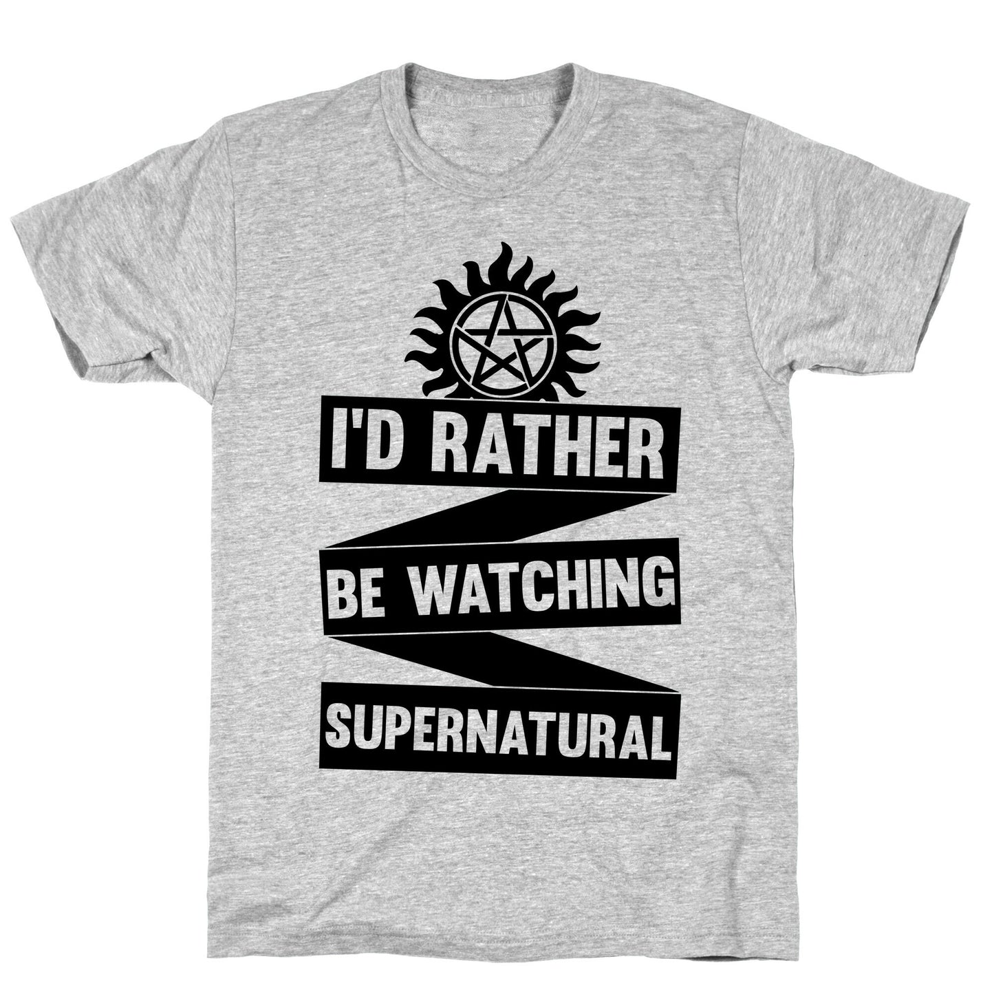 I'd Rather Be Watching Supernatural T-Shirt