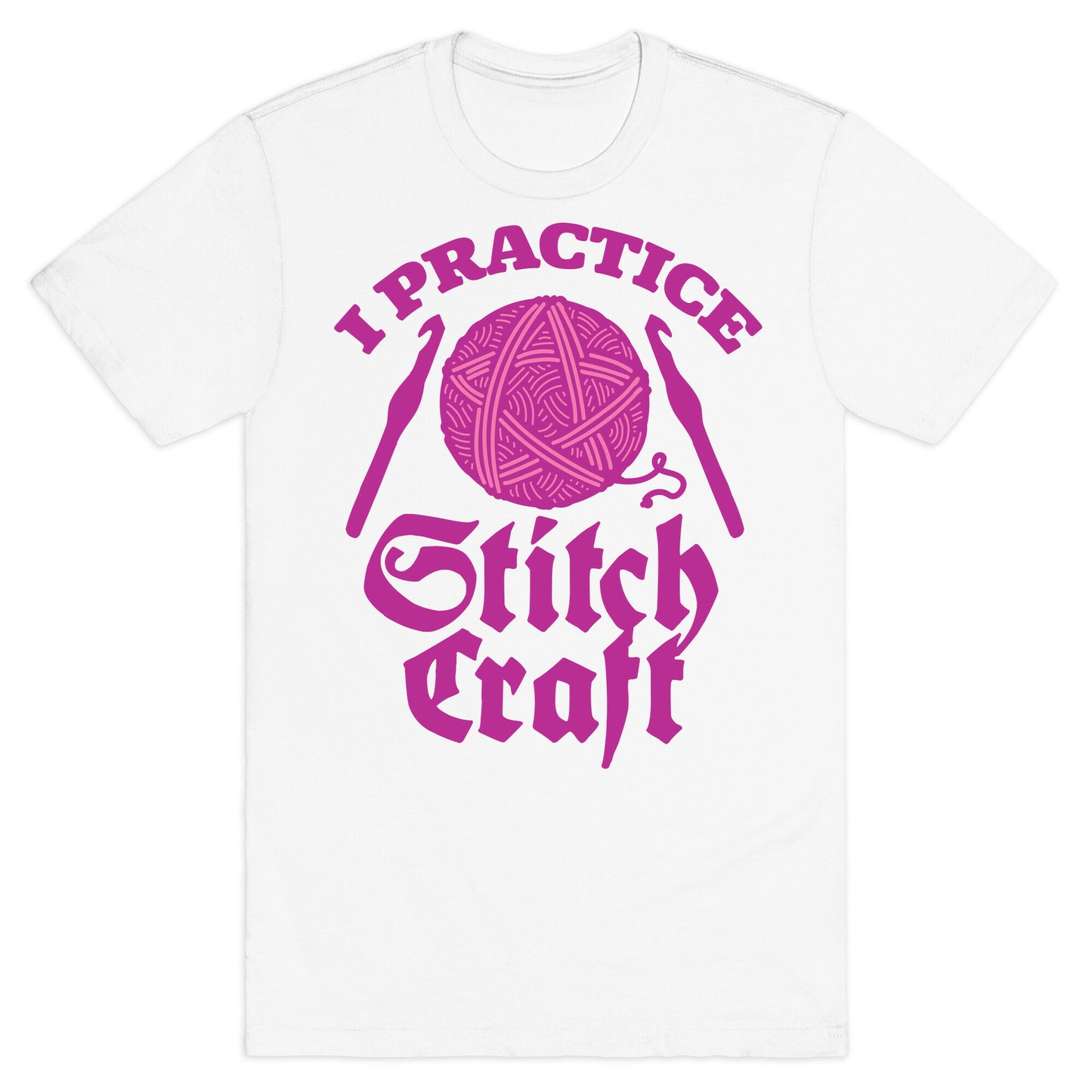 I Practice Stitchcraft T-Shirt