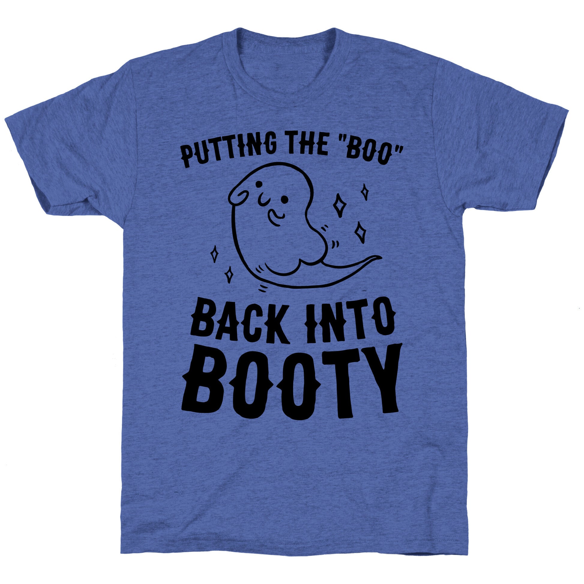 Putting The "Boo" Back Into Booty Unisex Triblend Tee