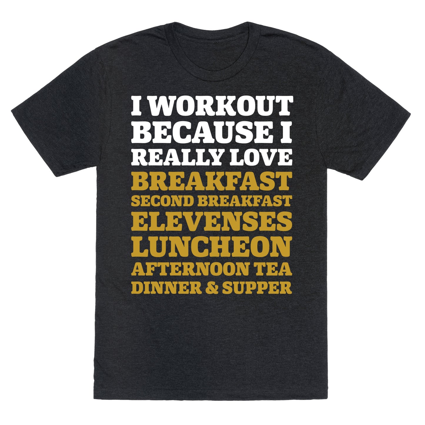 I Workout Because I Love Eating Like a Hobbit Unisex Triblend Tee