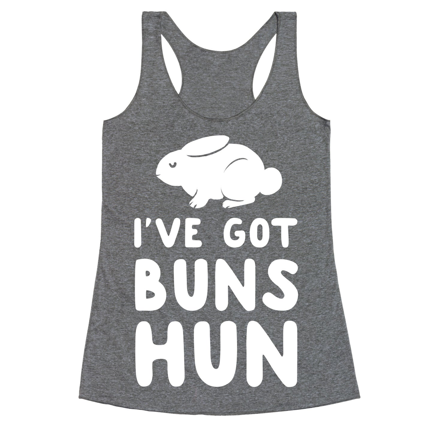 I've Got Buns, Hun Racerback Tank