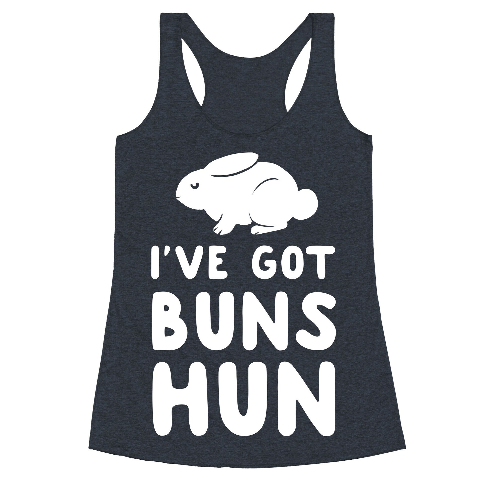 I've Got Buns, Hun Racerback Tank