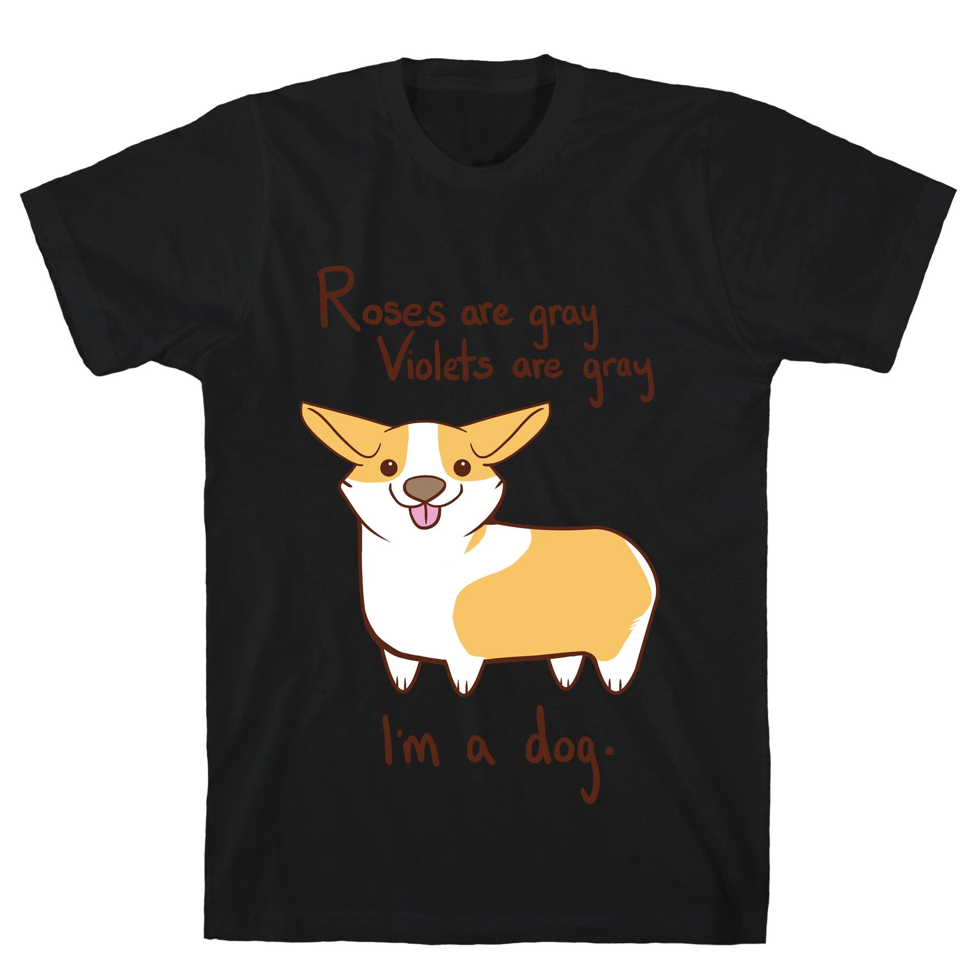 Roses are gray, Violets are gray... T-Shirt