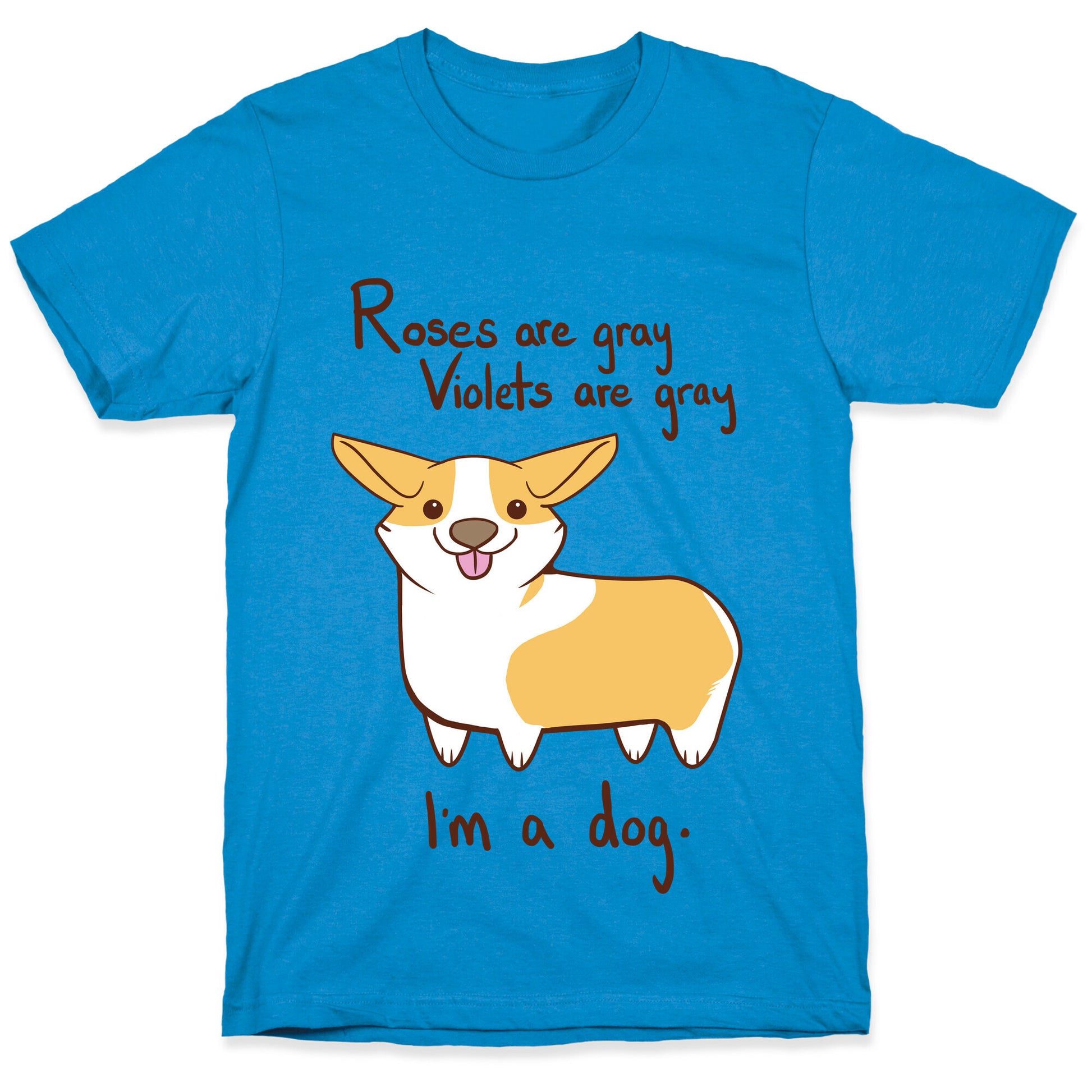 Roses are gray, Violets are gray... T-Shirt