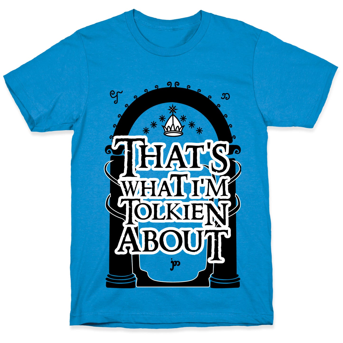 That's What I'm Tolkien About T-Shirt