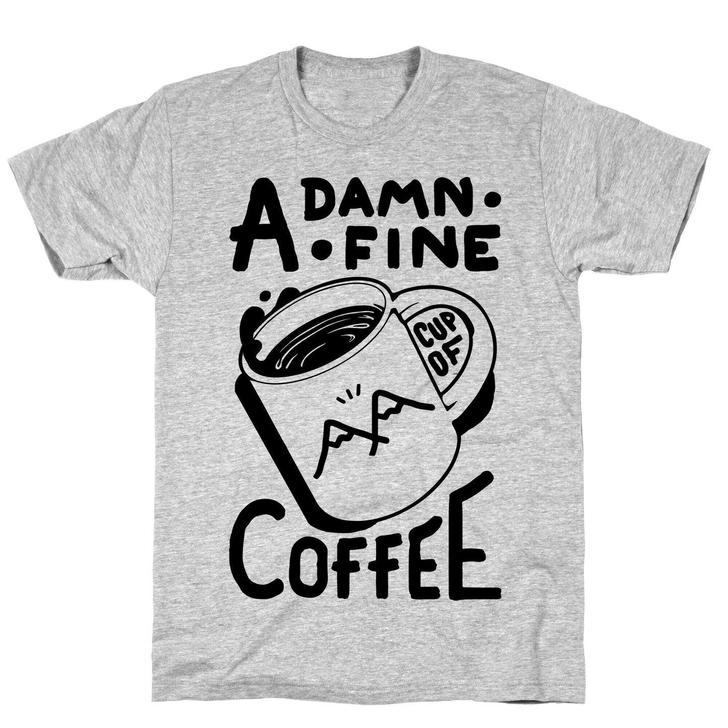 Twin Peaks Quote A Damn Fine Cup Of Coffee T-Shirt