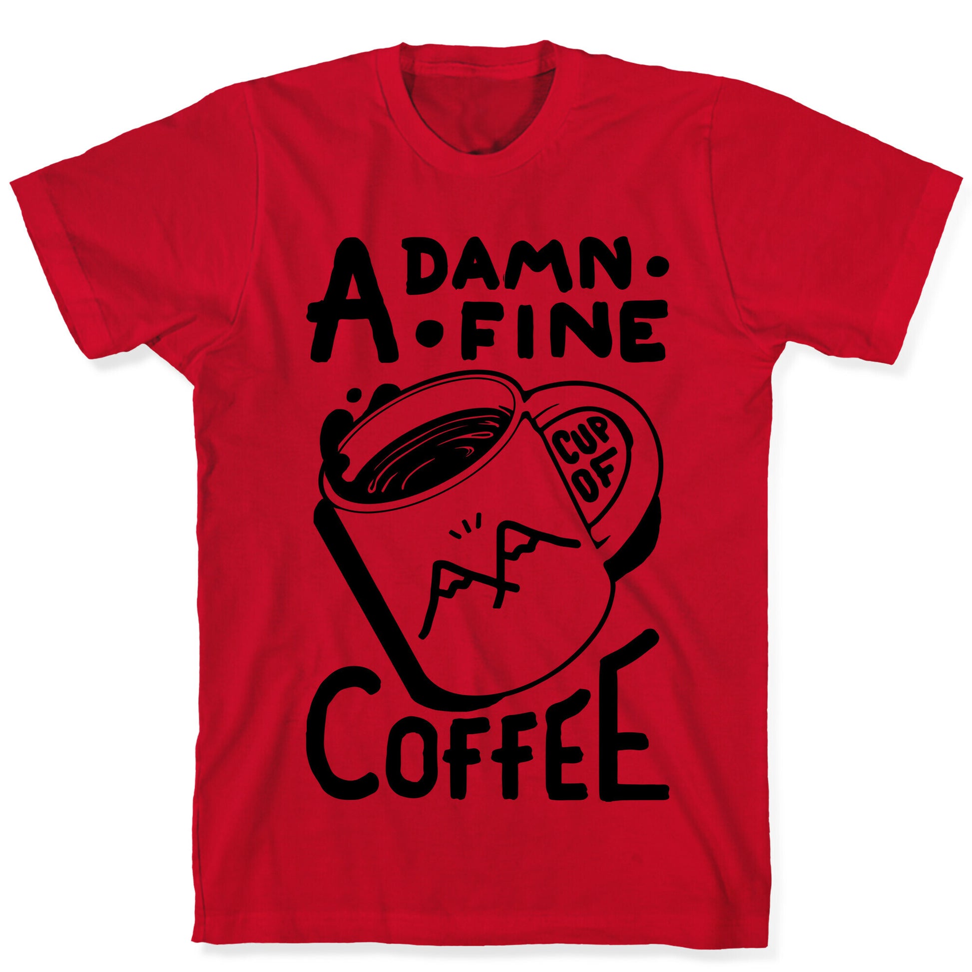 Twin Peaks Quote A Damn Fine Cup Of Coffee T-Shirt