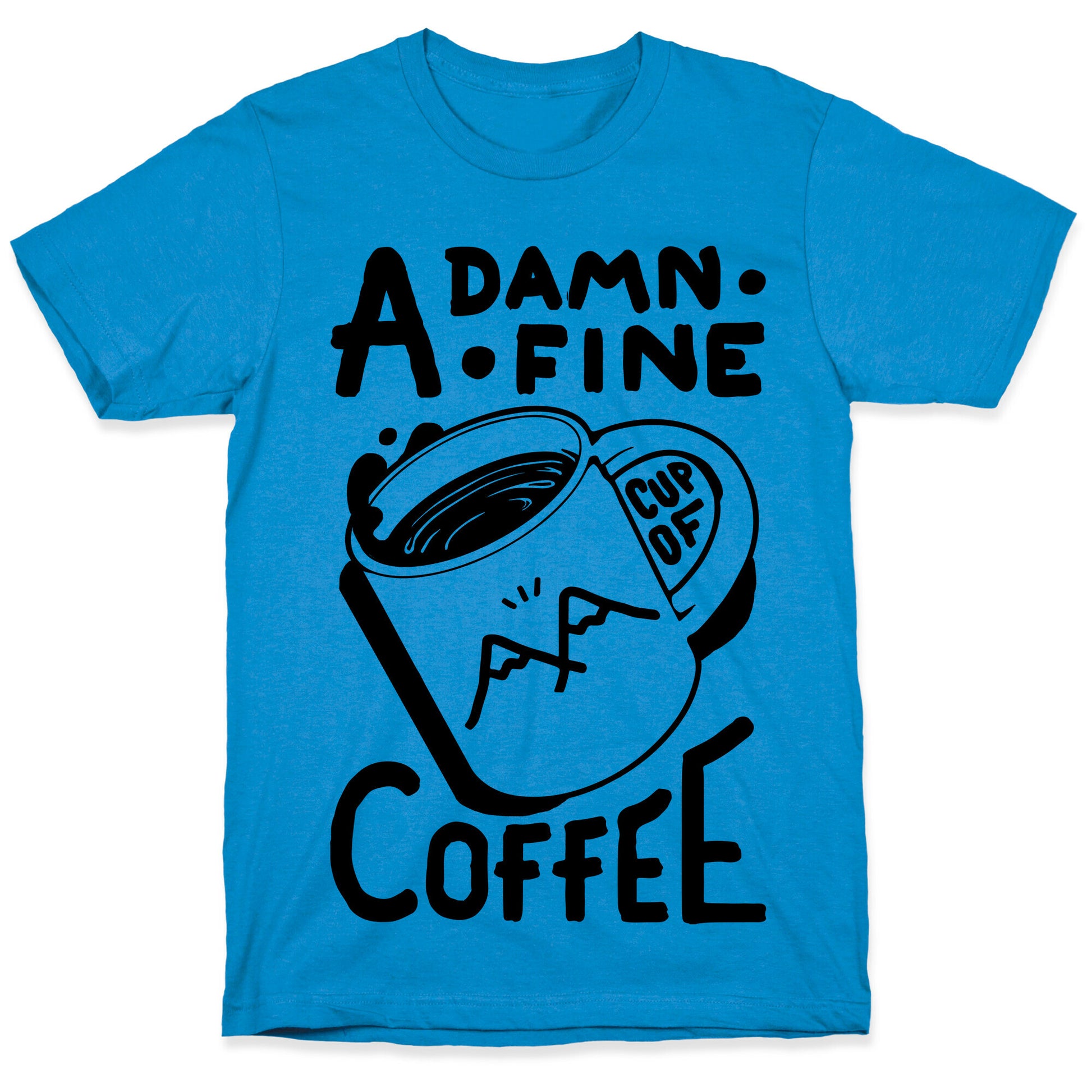 Twin Peaks Quote A Damn Fine Cup Of Coffee T-Shirt