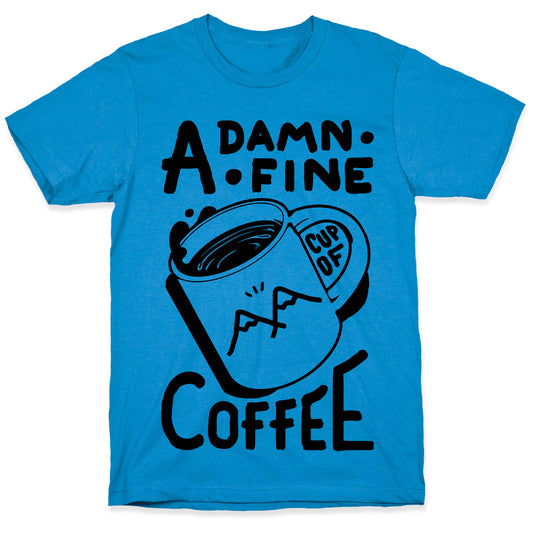 Twin Peaks Quote A Damn Fine Cup Of Coffee T-Shirt