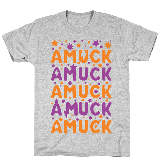 Amuck Amuck Amuck! T-Shirt