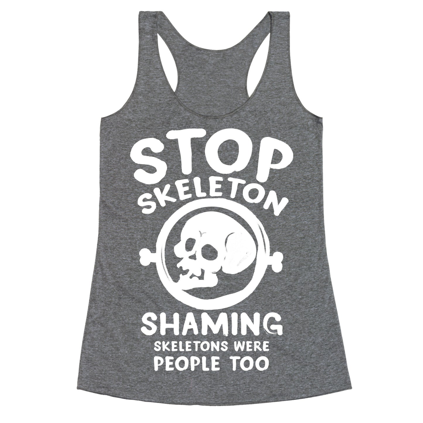 Stop Skeleton Shaming Racerback Tank