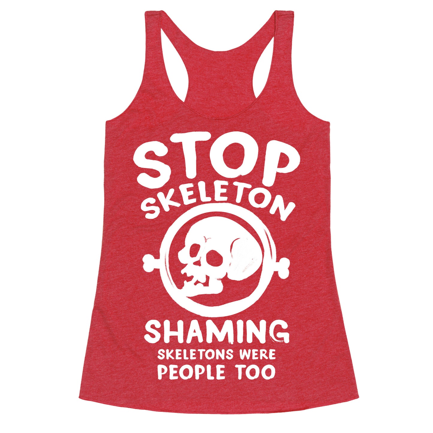 Stop Skeleton Shaming Racerback Tank
