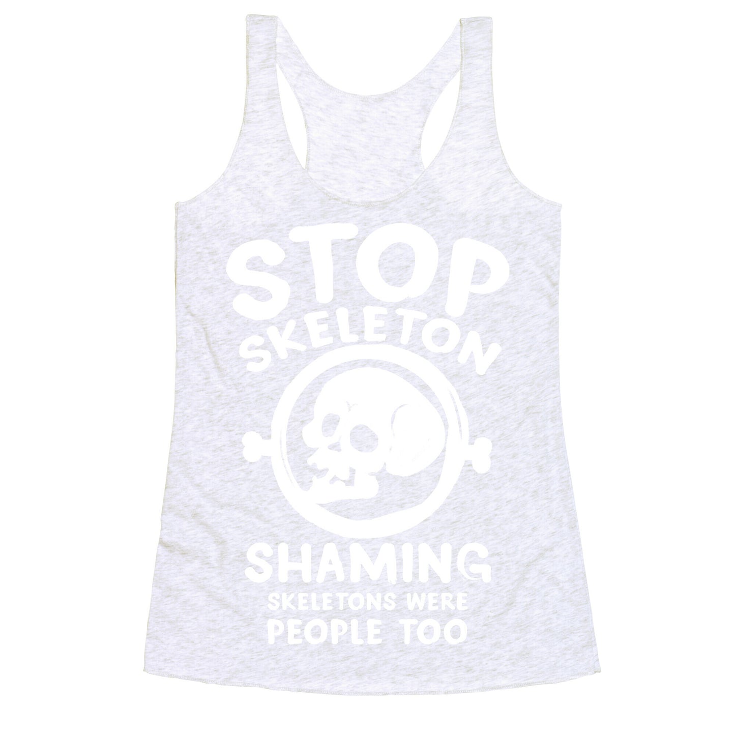 Stop Skeleton Shaming Racerback Tank