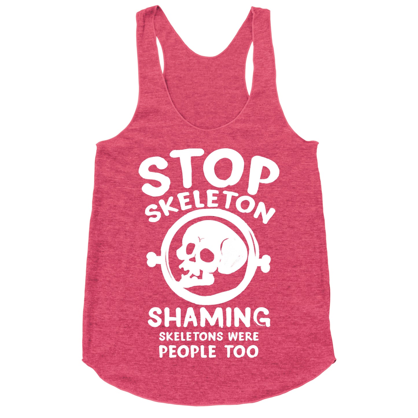 Stop Skeleton Shaming Racerback Tank