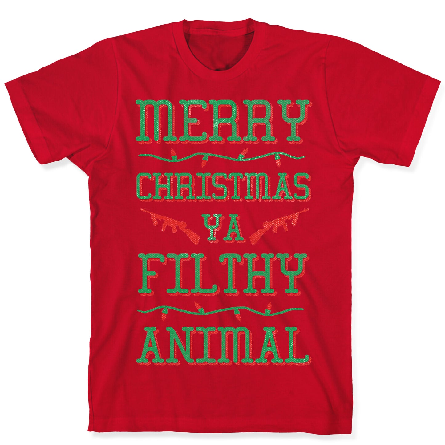 Merry Christmas Ya Filthy Animal T-Shirt