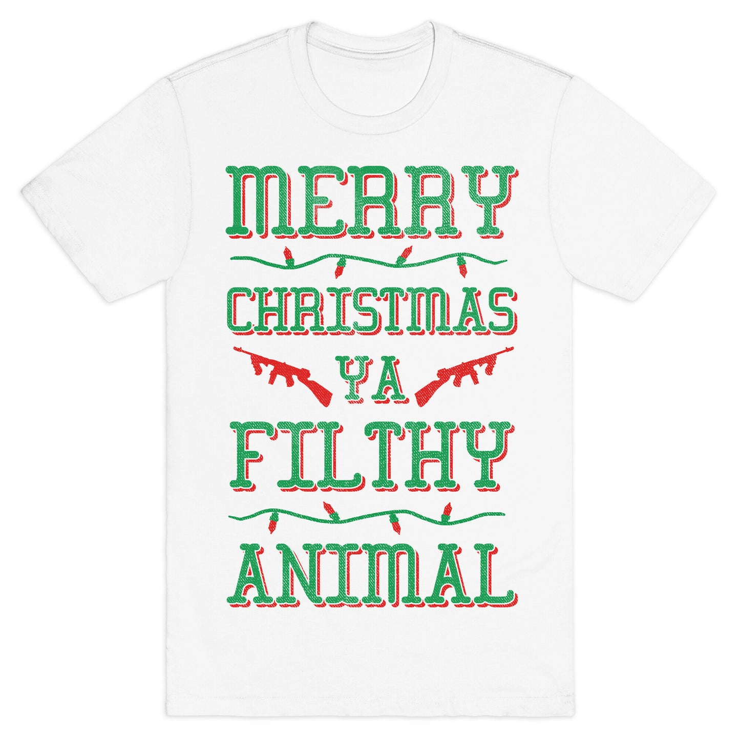 Merry Christmas Ya Filthy Animal T-Shirt