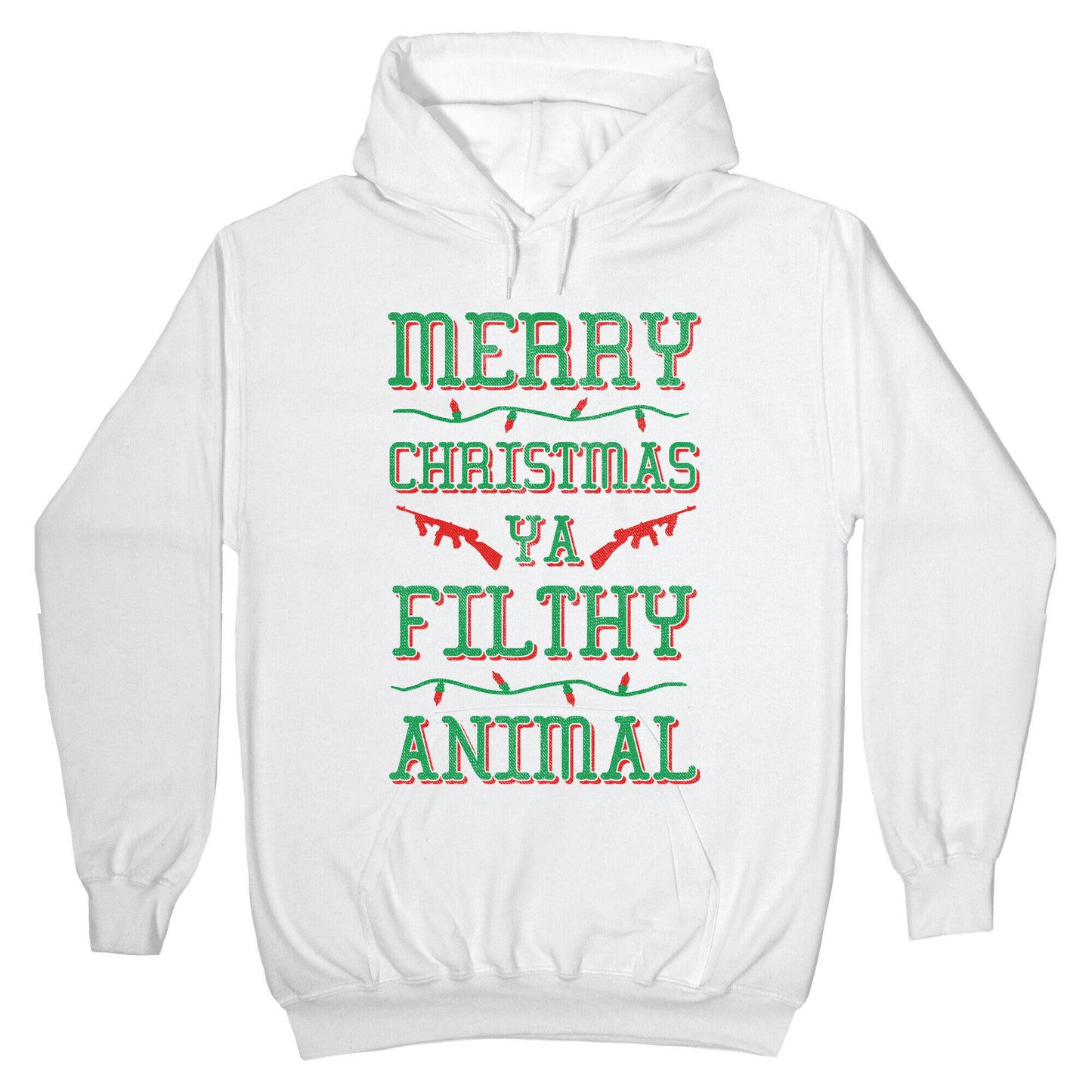 Merry Christmas Ya Filthy Animal Hoodie