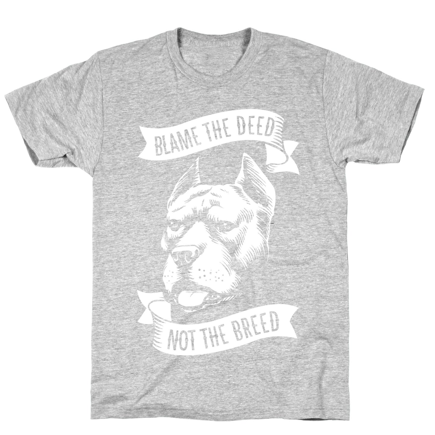 Blame the Deed, Not the Breed T-Shirt