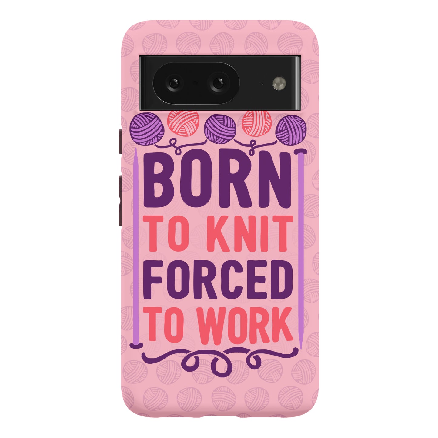 Born To Knit Forced To Work Phone Case