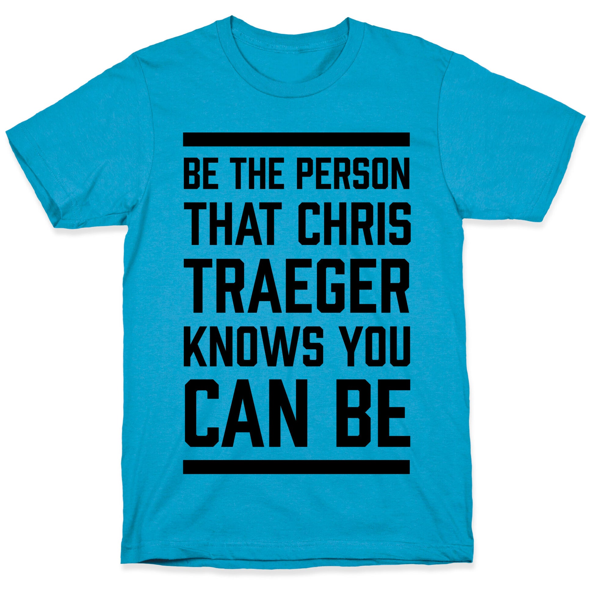 Be The Person That Chris Traeger Knows You Can Be Unisex Triblend Tee