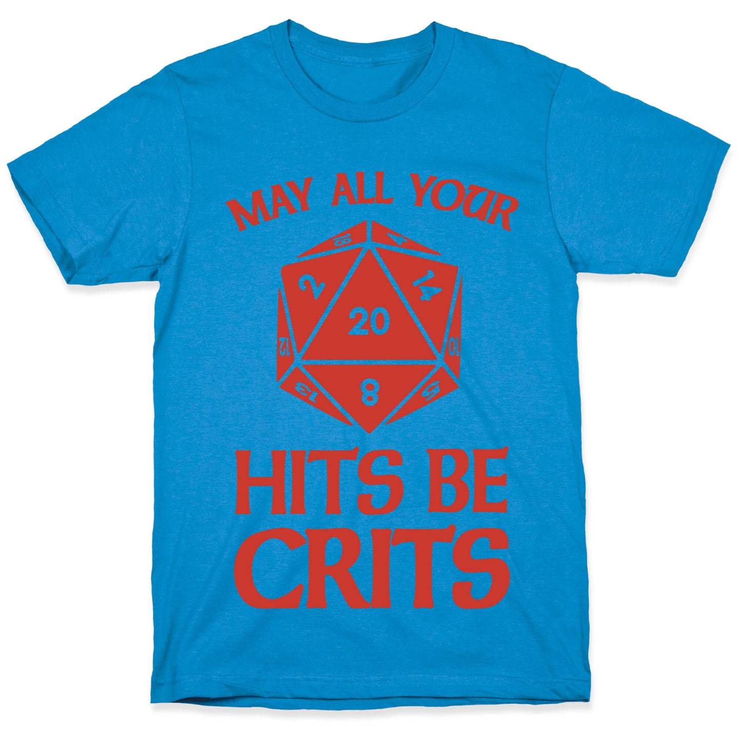 May All Your Hits Be Crits T-Shirt
