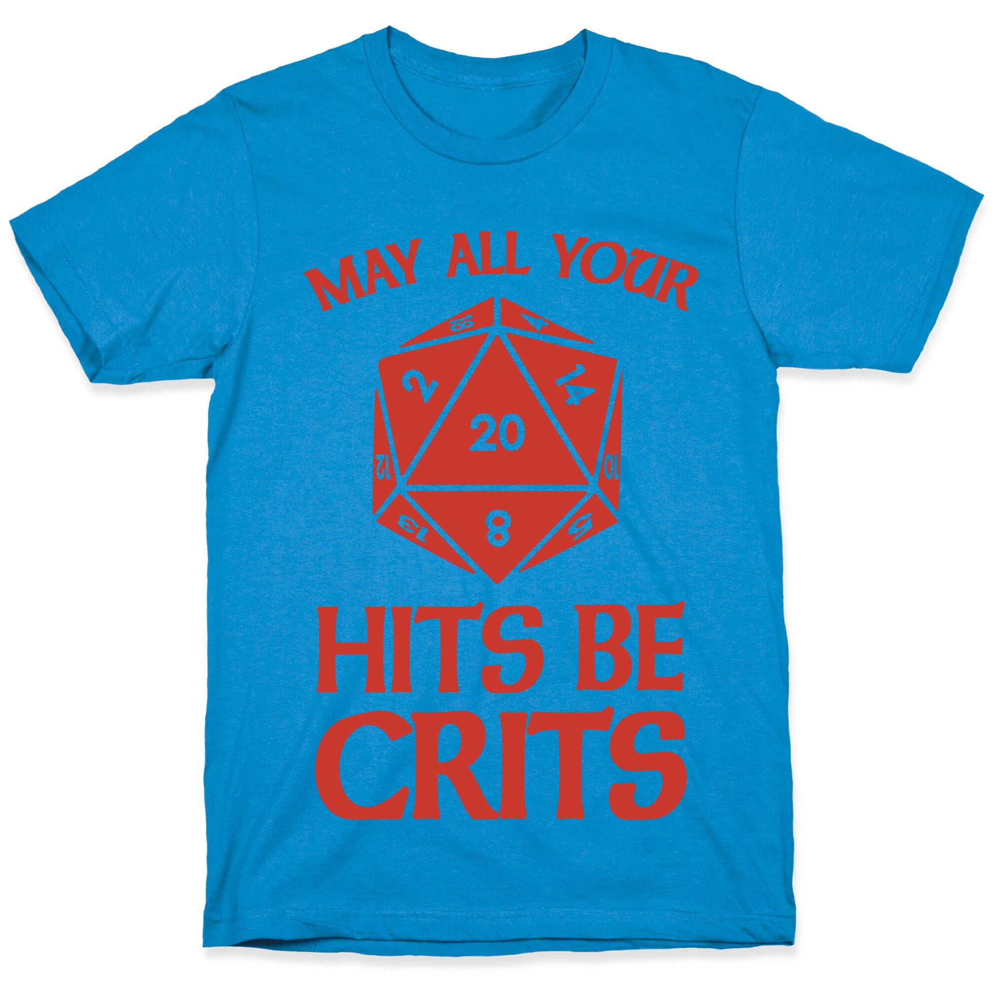 May All Your Hits Be Crits T-Shirt