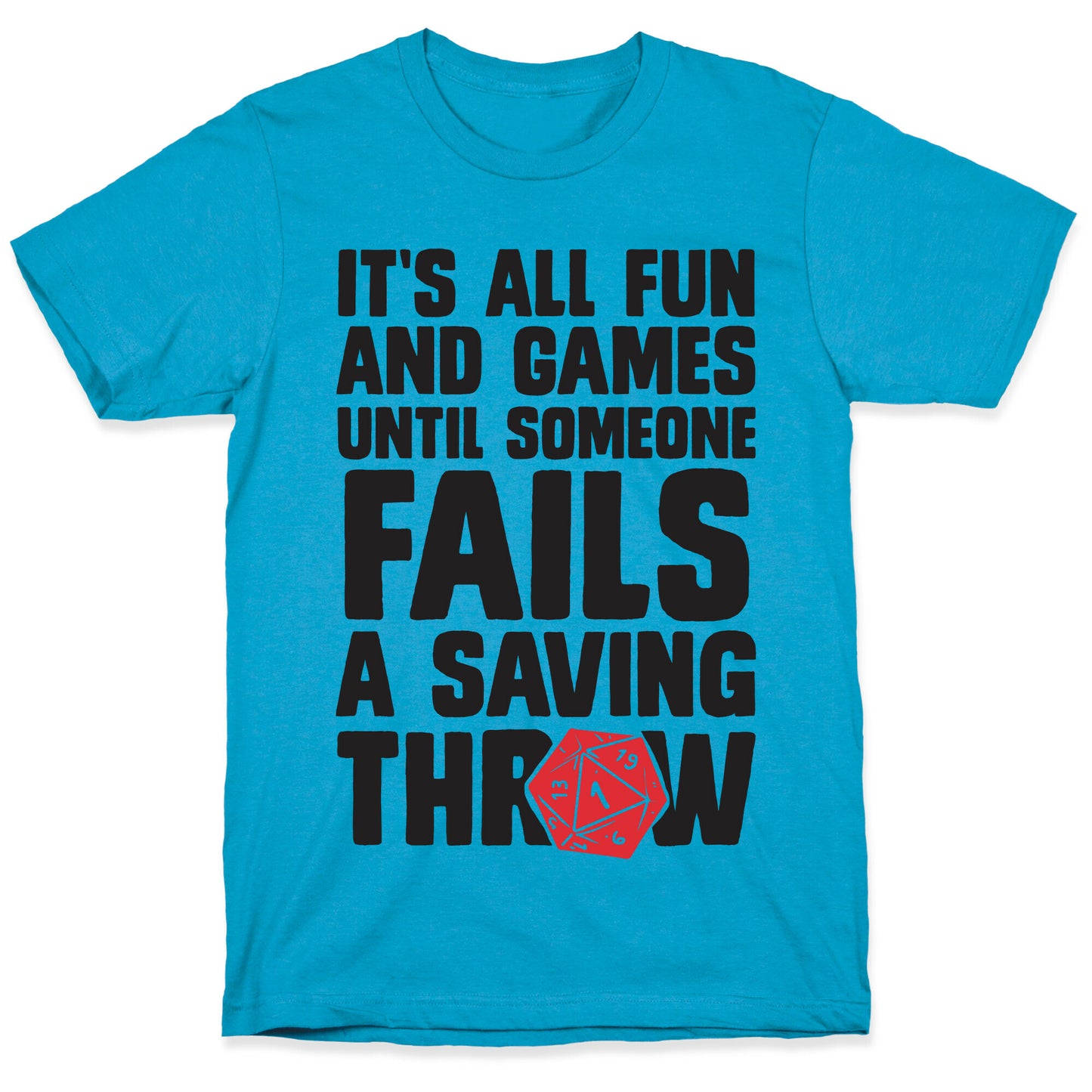 It's All Fun And Games Until Someone Fails A Saving Throw Unisex Triblend Tee