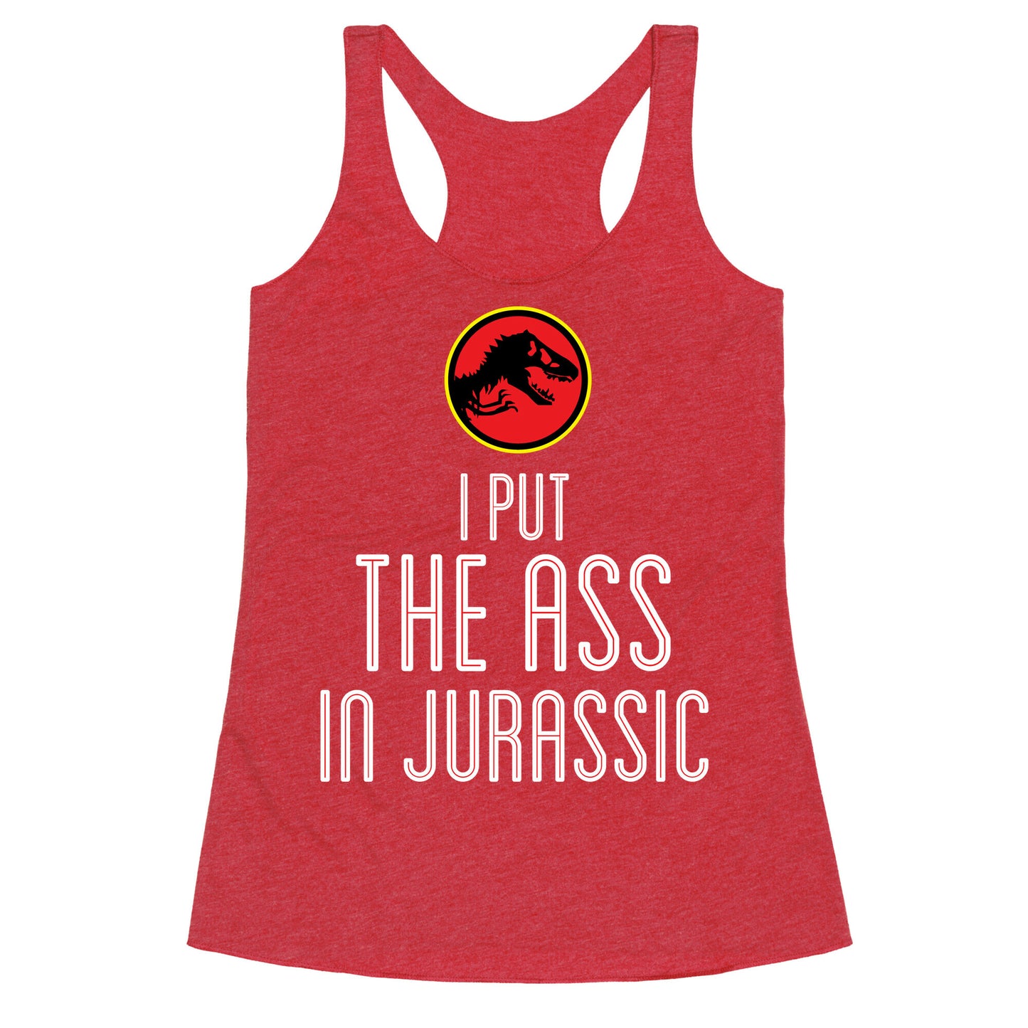 THE ASS IN JURASSIC (tank) Racerback Tank
