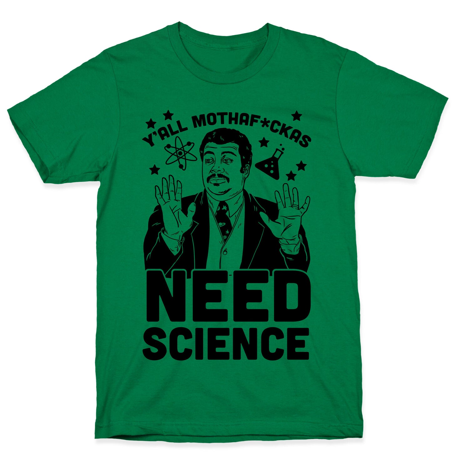 Y'all Mothaf*ckas Need Science T-Shirt
