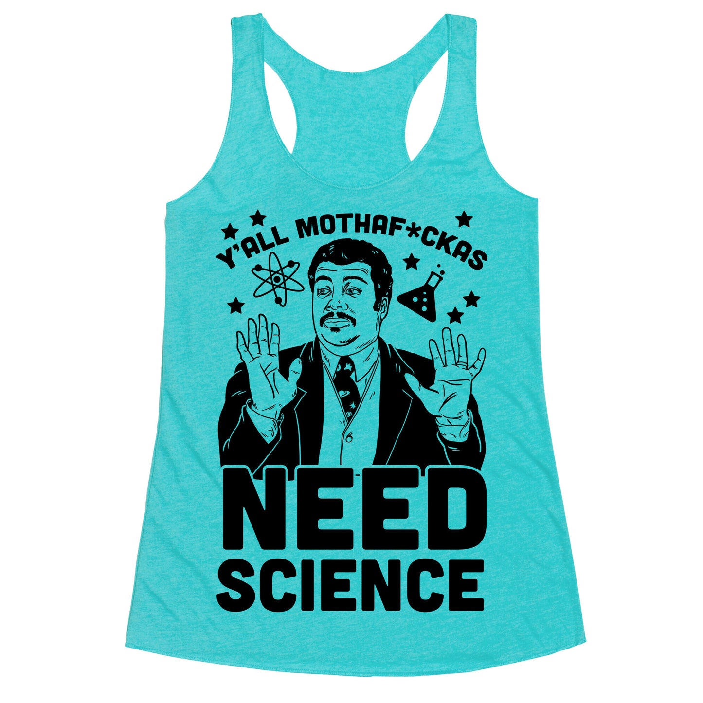 Y'all Mothaf*ckas Need Science Racerback Tank