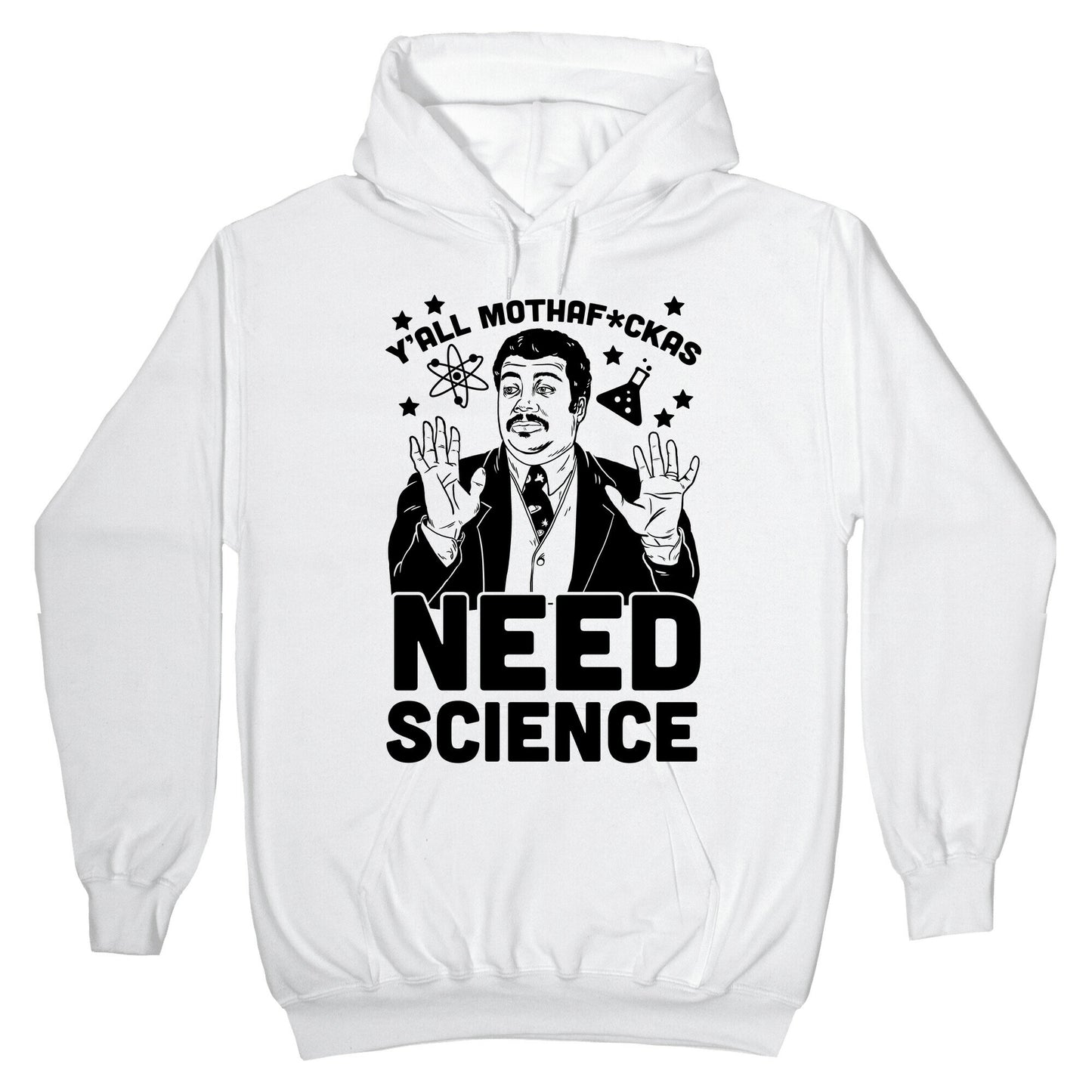 Y'all Mothaf*ckas Need Science Hoodie