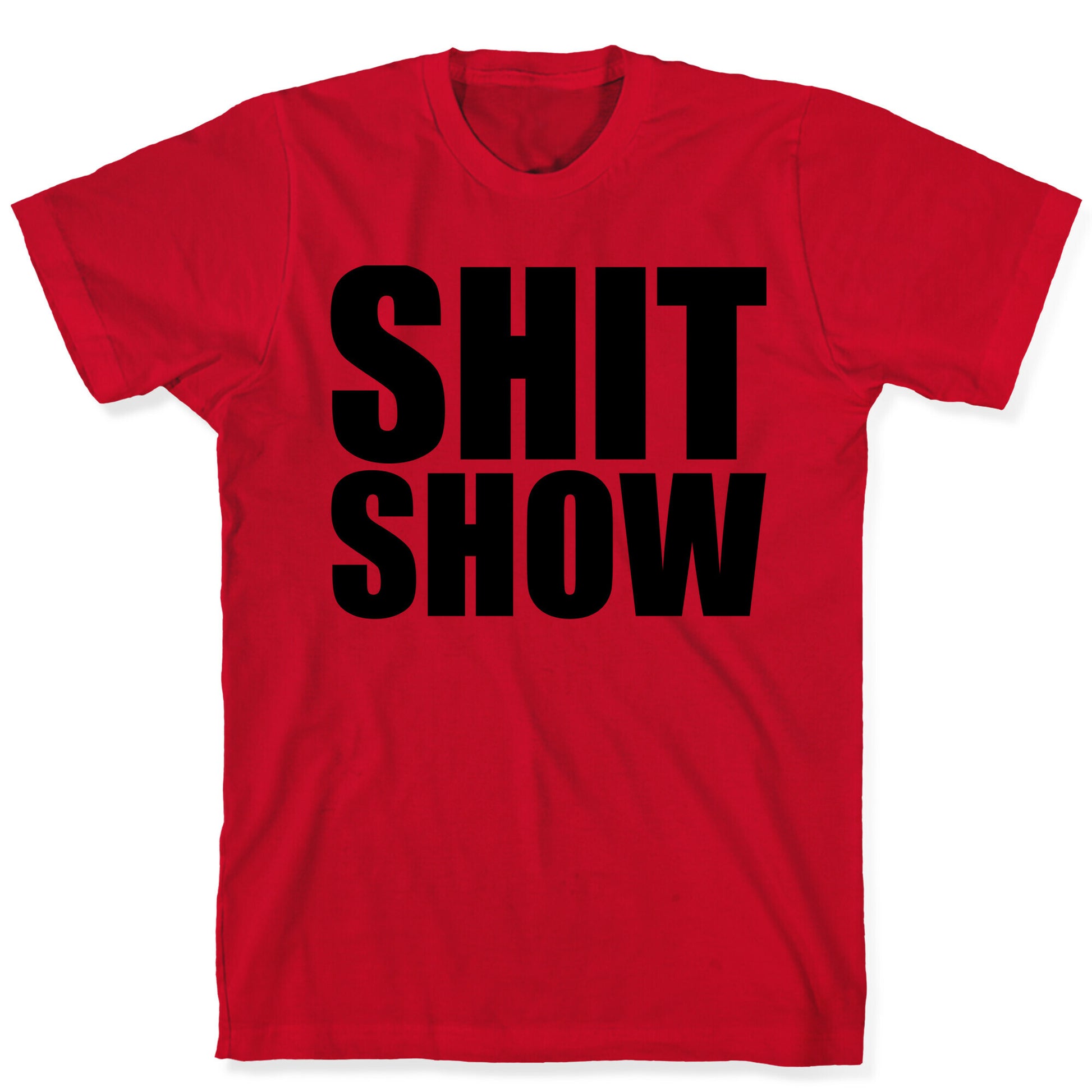 Shit Show T-Shirt