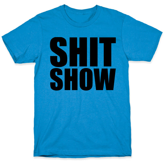 Shit Show T-Shirt