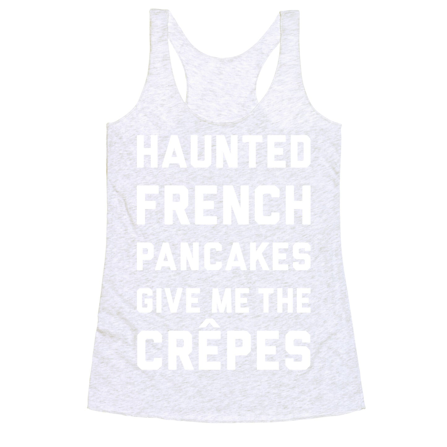 Haunted French Pancakes Give Me The Crepes Racerback Tank