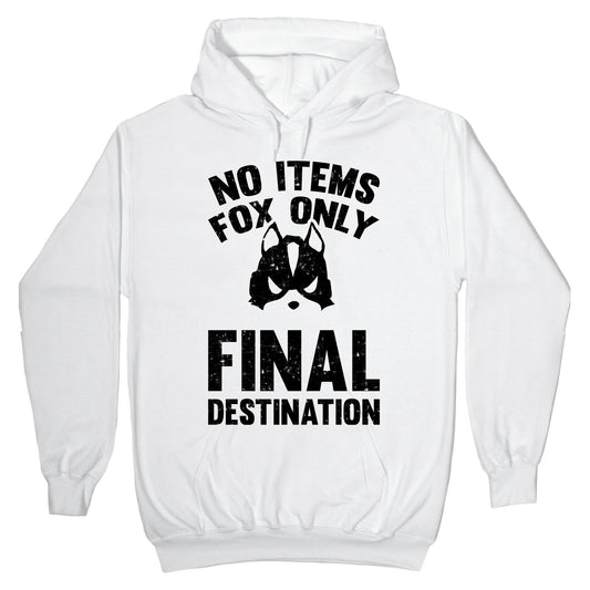 No Items Fox Only Final Destination Hoodie
