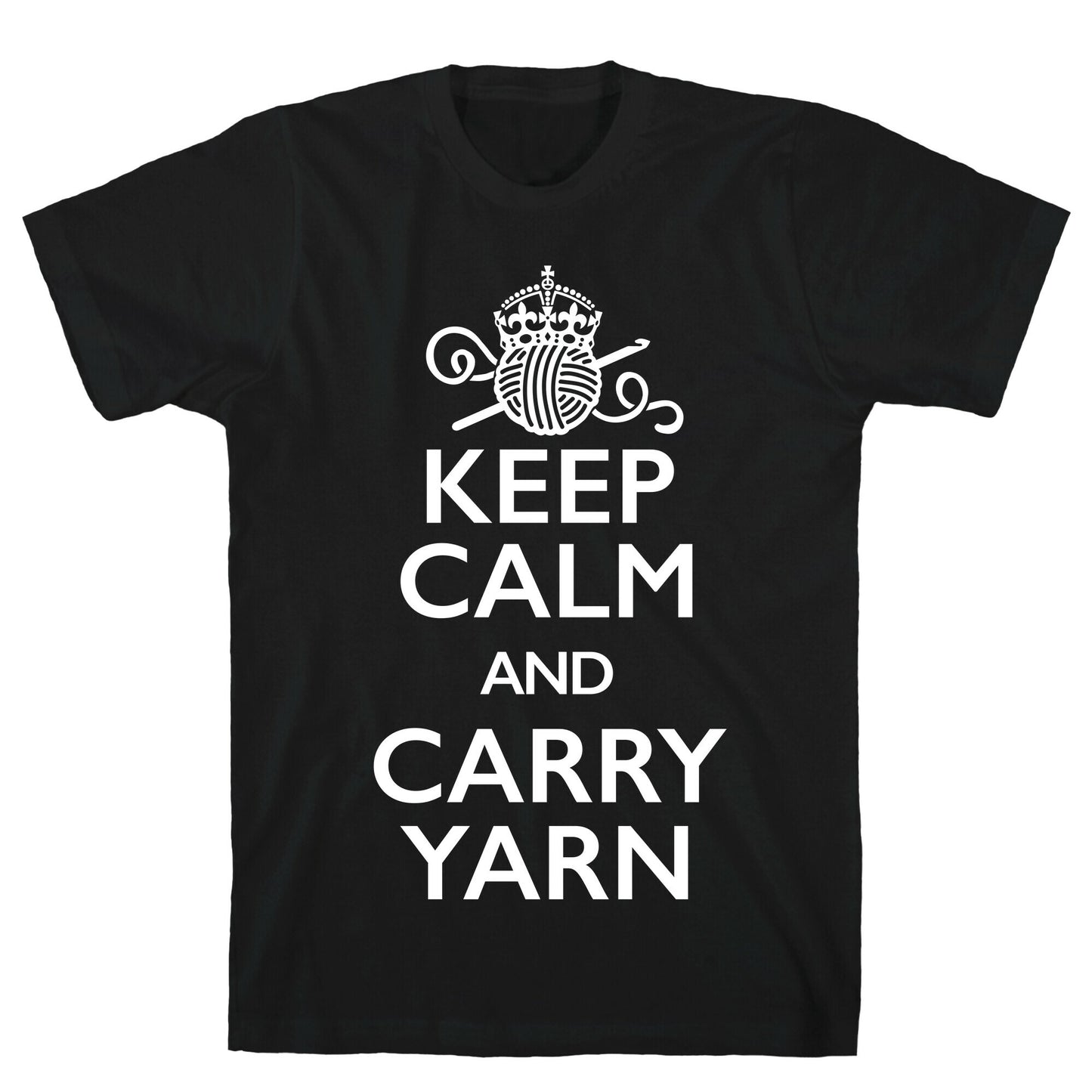 Keep Calm And Carry Yarn (Crochet) T-Shirt