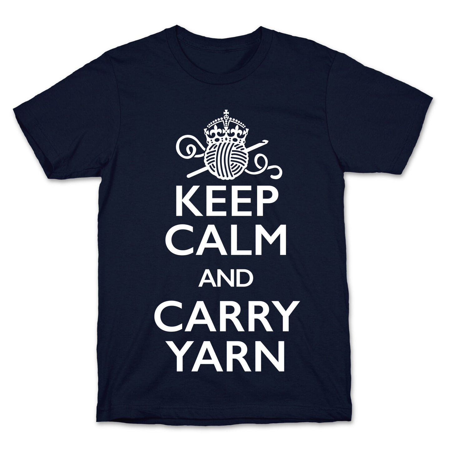 Keep Calm And Carry Yarn (Crochet) T-Shirt