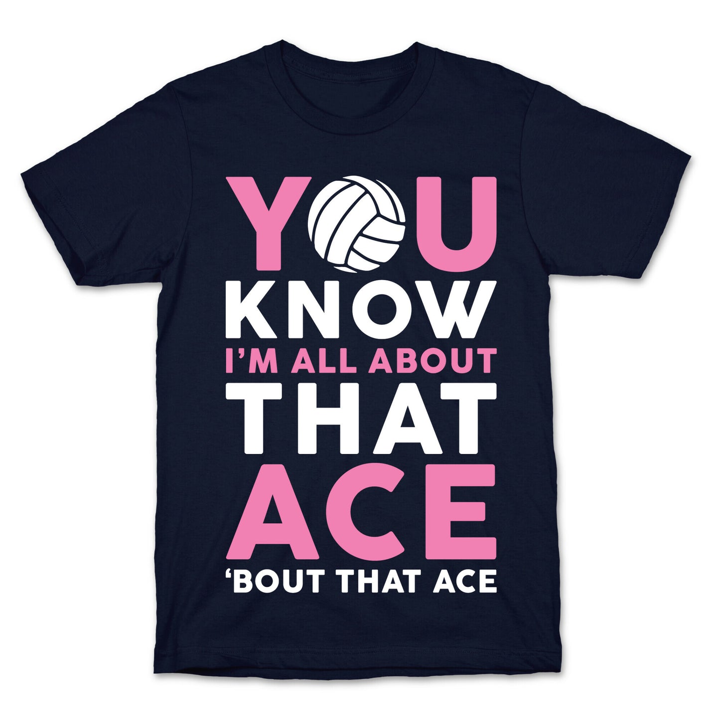 You Know I'm All About That Ace T-Shirt