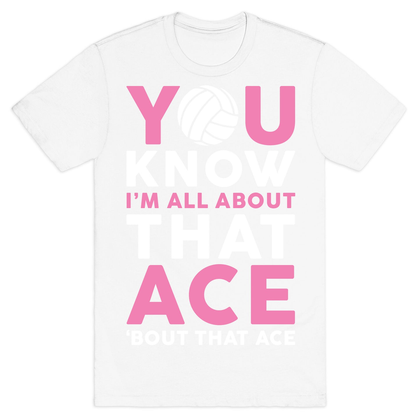 You Know I'm All About That Ace T-Shirt