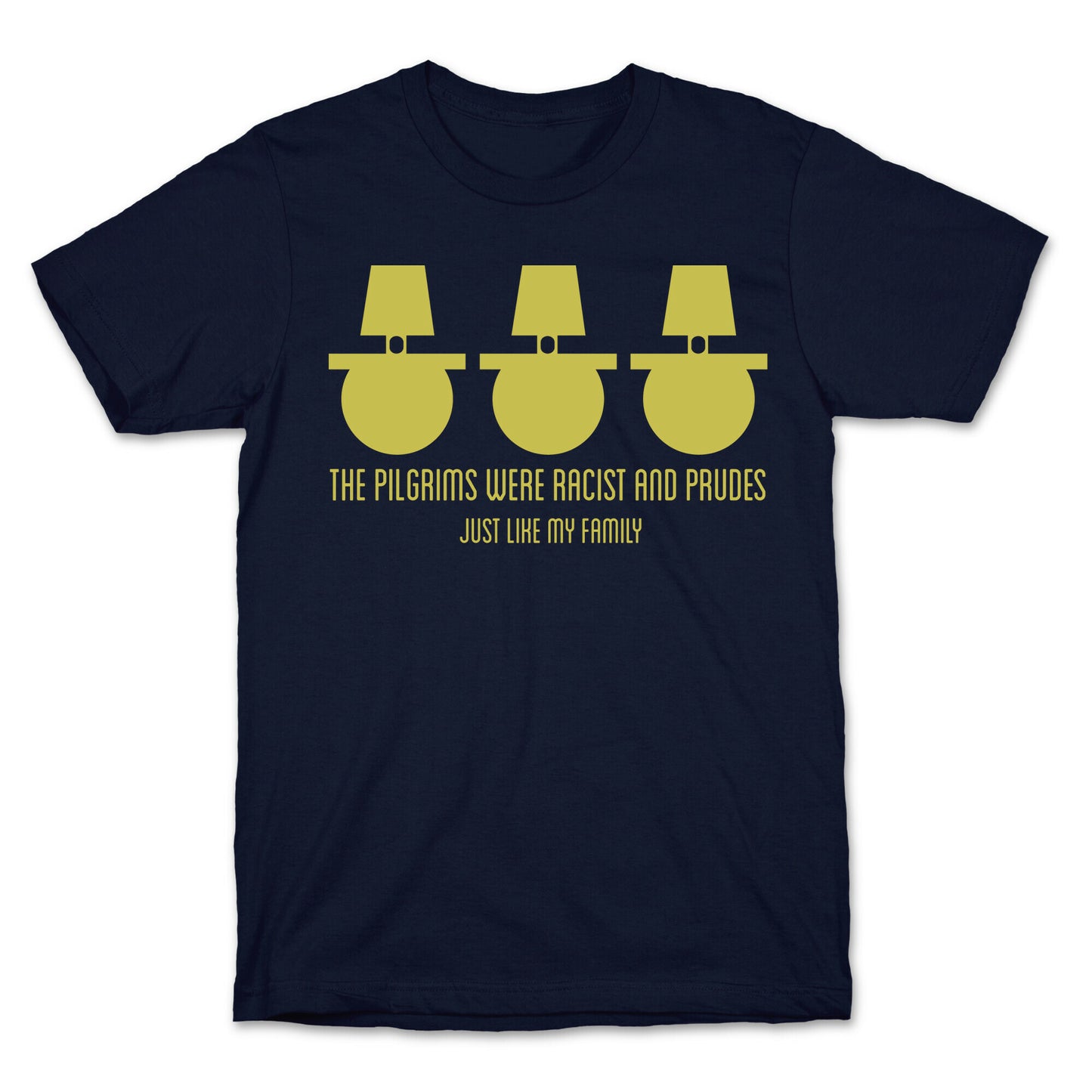 The pilgrims were racist and prudes T-Shirt