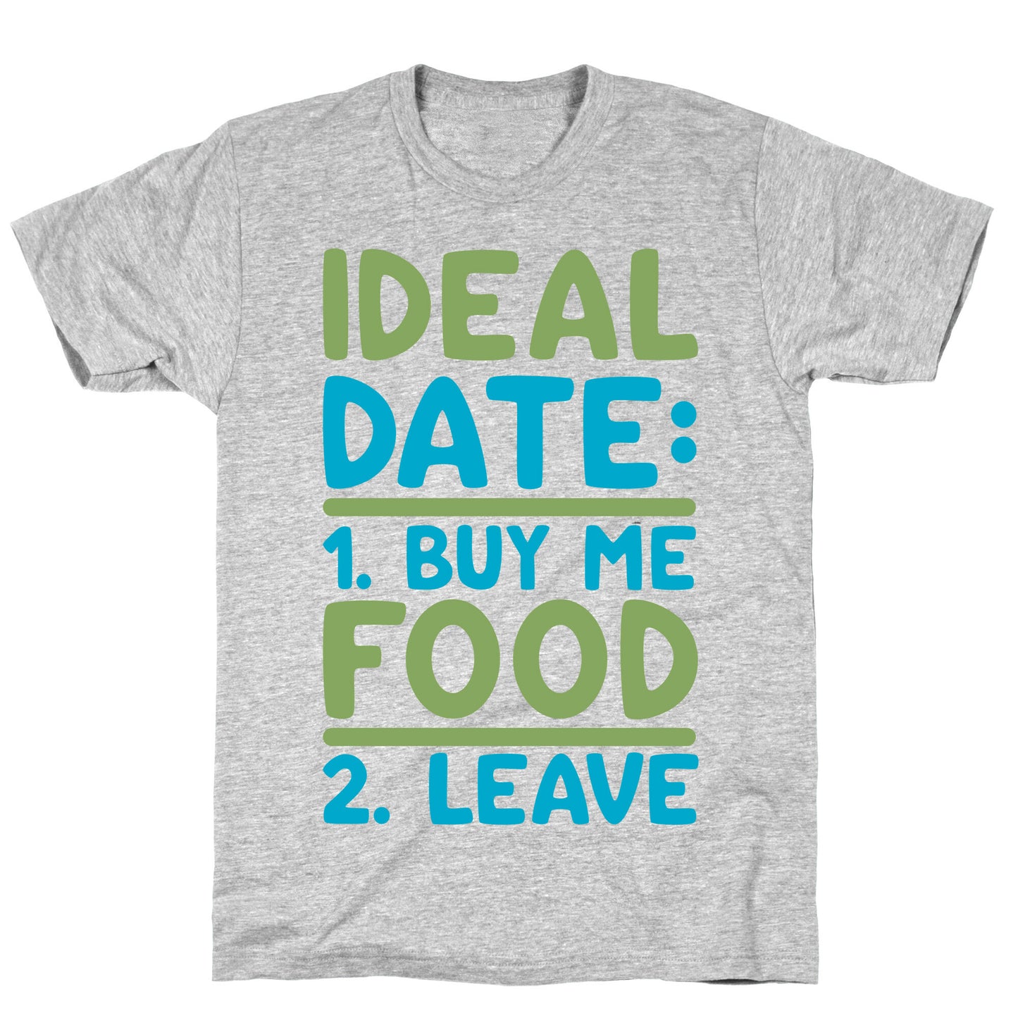 Ideal Date: Buy Me Food, Leave T-Shirt