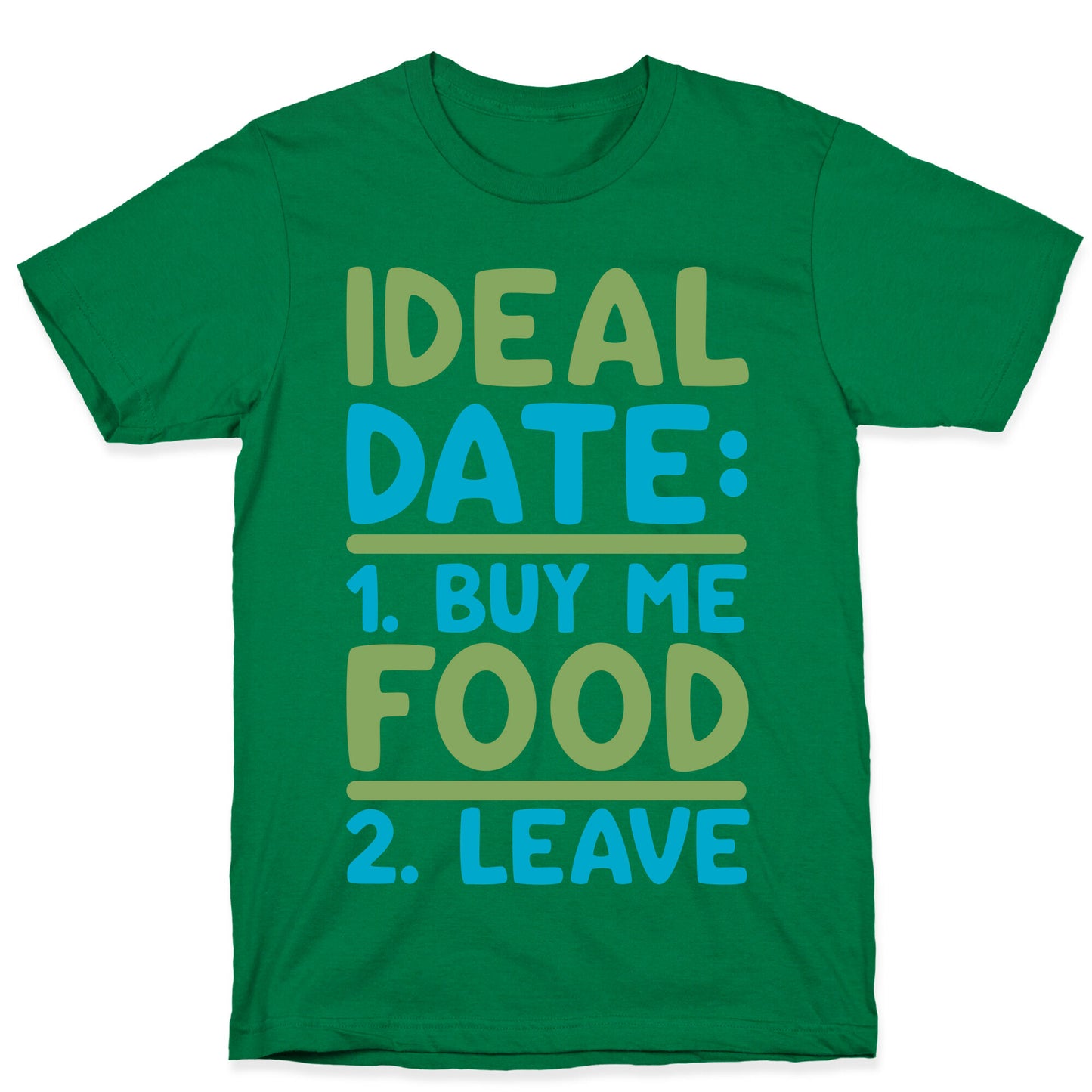 Ideal Date: Buy Me Food, Leave T-Shirt