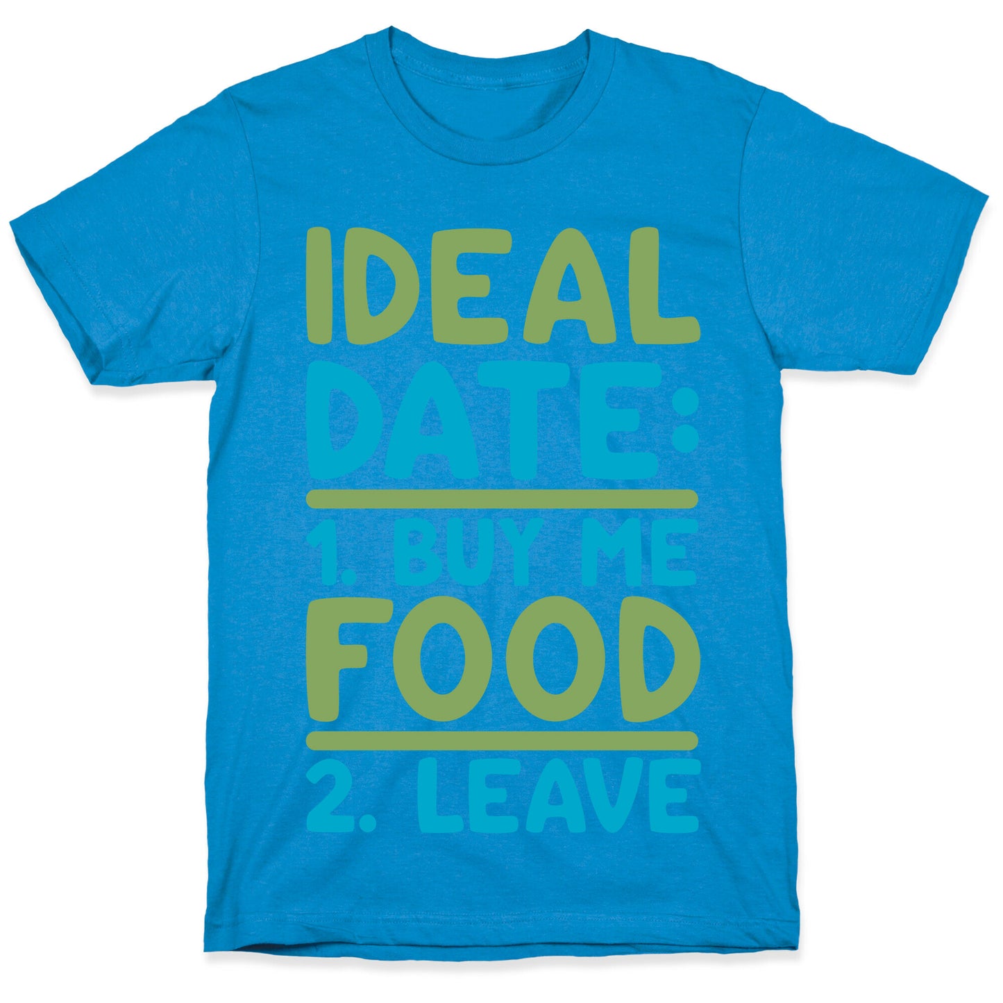 Ideal Date: Buy Me Food, Leave T-Shirt