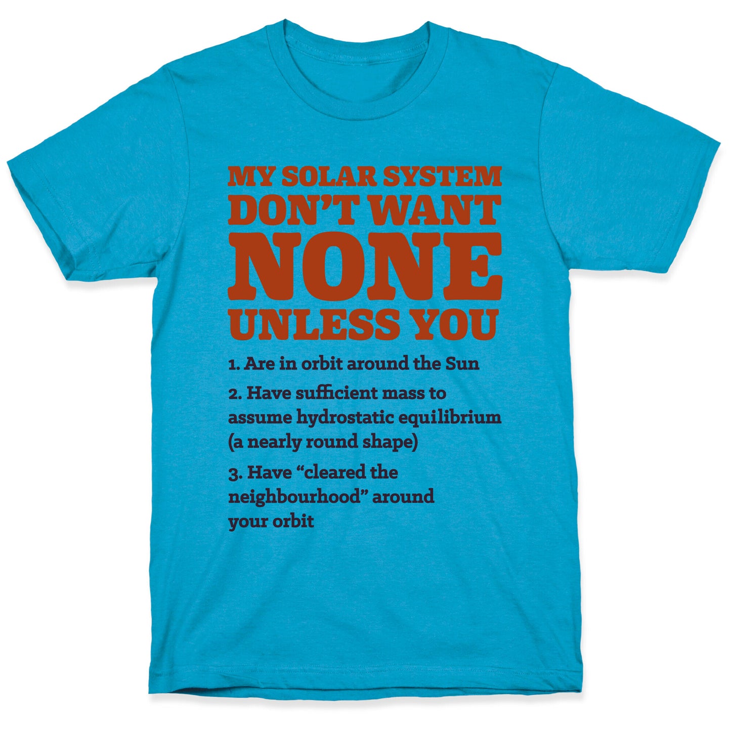 My Solar System Don't Want None Unisex Triblend Tee